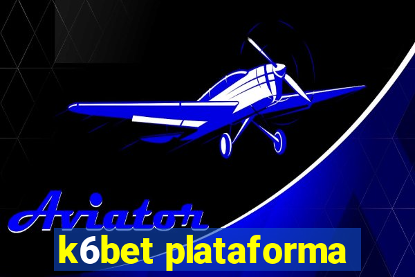 k6bet plataforma